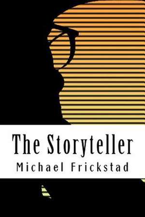 The Storyteller de Michael Frickstad