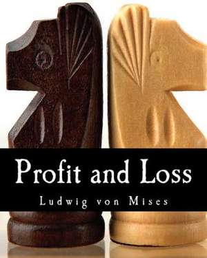 Profit and Loss de Ludwig Von Mises