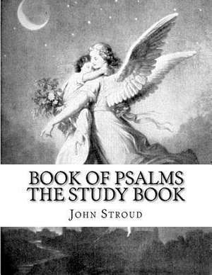 Book of Psalms the Study Book de John Stroud