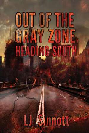 Out of the Gray Zone, Heading South de L. J. Sinnott