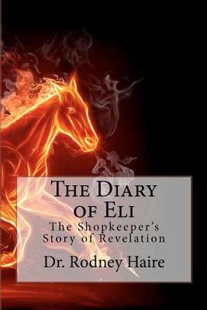 The Diary of Eli de Rodney Haire