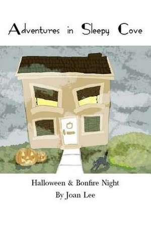 Adventures in Sleepy Cove. Halloween / Bonfire Night de Joan Lee