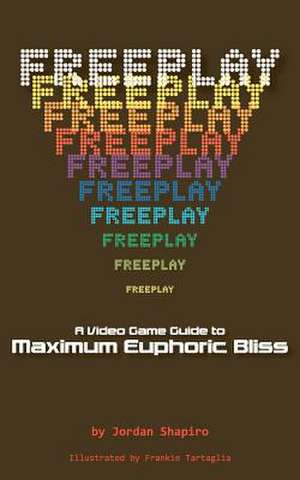 Freeplay de Jordan Shapiro