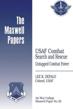 USAF Combat Search and Rescue de Colonel Usaf Lee K. Depalo