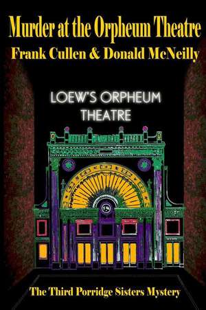 Murder at the Orpheum Theatre de Frank Cullen