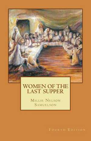 Women of the Last Supper de Millie Nelson Samuelson