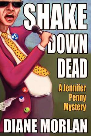 Shake Down Dead de Diane Morlan