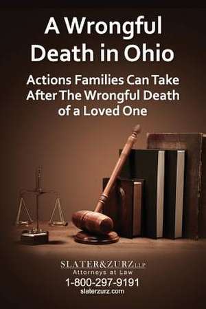 A Wrongful Death in Ohio de Slater and Zurz Llp