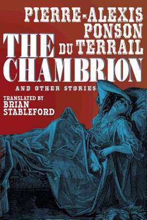 The Chambrion and Other Stories de Pierre-Alexis Ponson Du Terrail