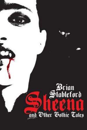 Sheena and Other Gothic Tales de Brian Stableford