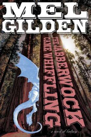 The Jabberwock Came Whiffling: A Novel of Fantasy de Mel Gilden