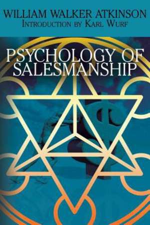 The Psychology of Salesmanship de William Walker Atkinson