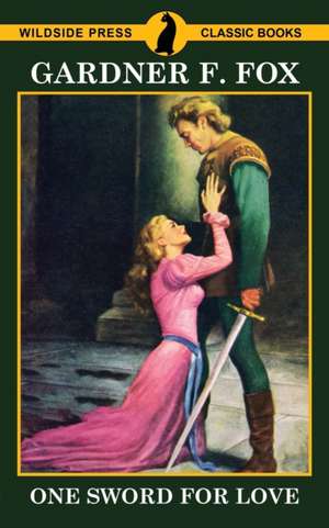 One Sword for Love de Gardner F. Fox