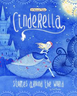 Cinderella Stories Around the World: 4 Beloved Tales de CARI MEISTER