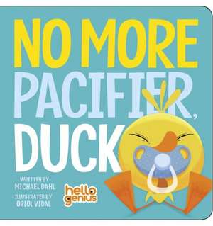 No More Pacifier, Duck de Michael Dahl