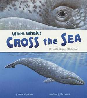 When Whales Cross the Sea: The Gray Whale Migration de Sharon Katz Cooper