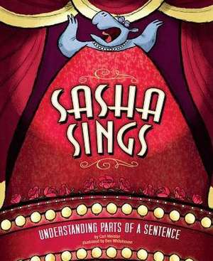 Sasha Sings: Understanding Parts of a Sentence de CARI MEISTER