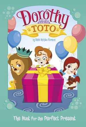 Dorothy and Toto the Hunt for the Perfect Present de Debbi Michiko Florence