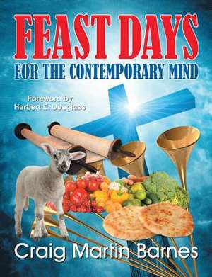 Feast Days for the Contemporary Mind de Craig Martin Barnes