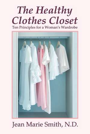 The Healthy Clothes Closet de Jean Marie Smith