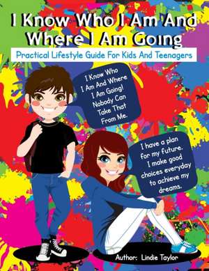 I Know Who I Am and Where I Am Going de Lindie Taylor