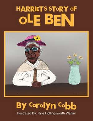 HARRIET'S STORY OF OLE BEN de Carolyn Cobb