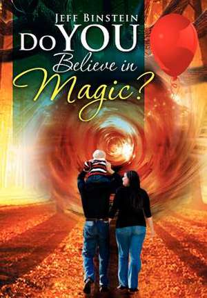 Do You Believe in Magic? de Jeff Binstein