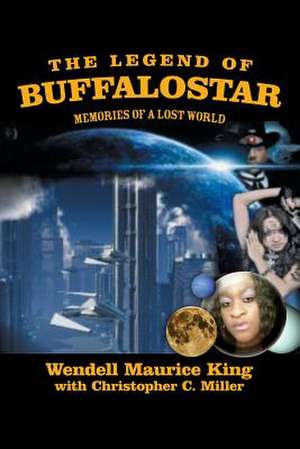 The Legend of Buffalostar de Christopher C. Miller