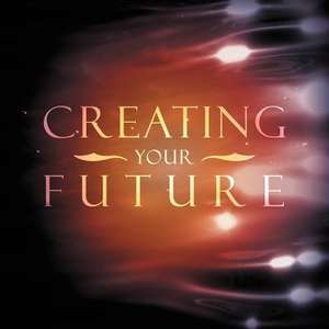 Creating Your Future de Leslie Brown