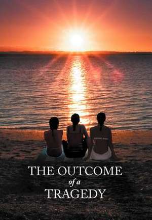 The Outcome of a Tragedy de Bernice W. Wilson