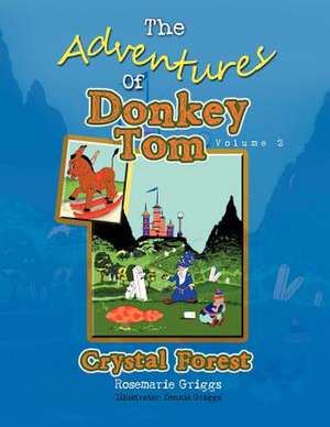 The Adventures of Donkey Tom Volume 2 de Rosemarie Griggs