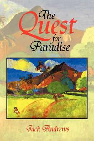 The Quest for Paradise de Jack Andrews