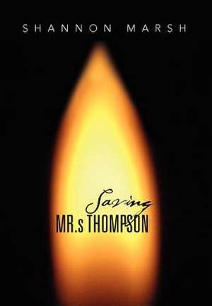 Saving MR.S Thompson de Shannon Marsh