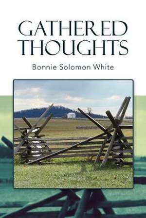 Gathered Thoughts de Bonnie Solomon White