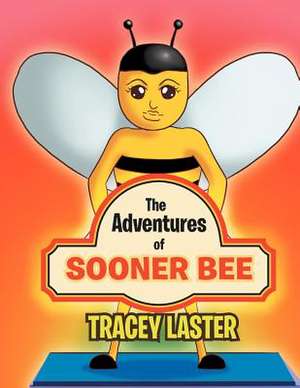 The Adventures of Sooner Bee de Tracey Laster