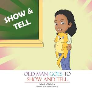 Old Man Goes to Show and Tell de Monica Twisdale