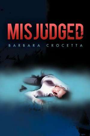 Misjudged de Barbara Crocetta