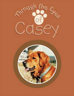 Through the Eyes of Casey de Earline Nichols