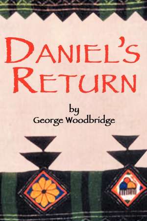 Daniel's Return de George Woodbridge