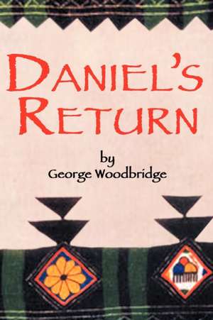 Woodbridge, G: Daniel's Return