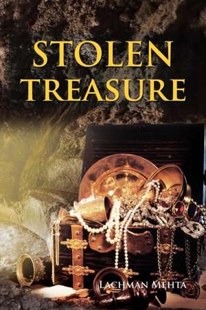 Stolen Treasure de Lachman Mehta