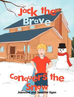 Jack the Brave Conquers the Snow de Jeannine