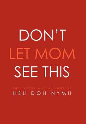 DON'T LET MOM SEE THIS de Hsu Doh Nymh