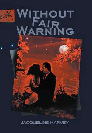 Without Fair Warning de Jacqueline Harvey