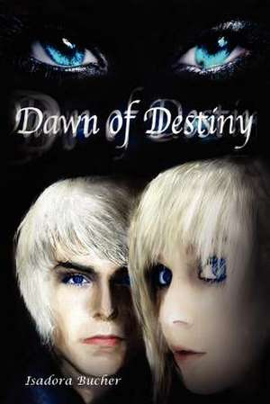 Dawn of Destiny de Isadora Bucher