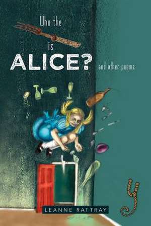 Who the Fork is Alice? de Leanne Rattray