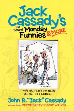 Jack Cassady's the Best of Monday Funnies & More de John Jack R. Cassady