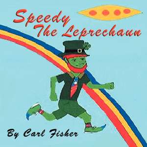 SPEEDY THE LEPRECHAUN de Carl L Fisher