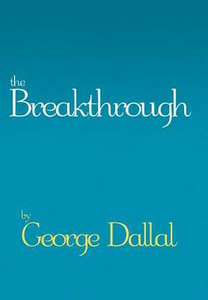 The Breakthrough de George Dallal