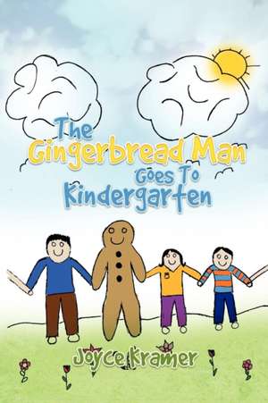 The Gingerbread Man Goes to Kindergarten de Joyce Kramer